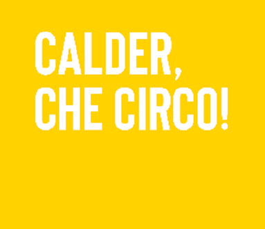 Calder, che circo!